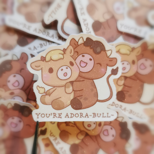 You're Adora-Bull Glitter Sticker